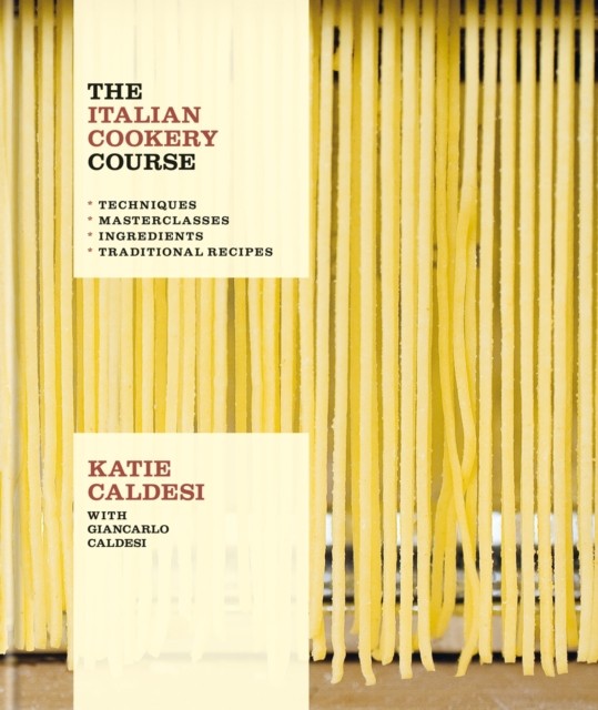 The Italian Cookery Course by Giancarlo Caldesi (Hardback Book)