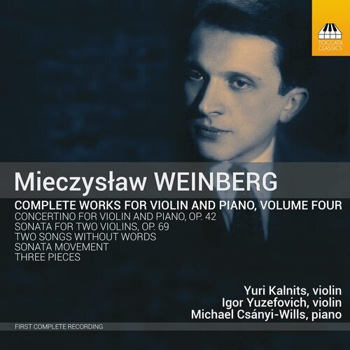 Mieczyslaw Weinberg : Mieczyslaw Weinberg: Complete Works for Violin and Piano