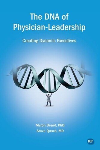 Thumbnail - Myron J. Beard Steve Quach The Dna Of Physician Leadership