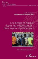 Les MéDias En Afrique Depuis Les IndéPendances : Bilan, Enjeux Et Perspectives