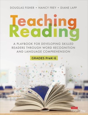 Teaching Reading: A Playbook for Developing Skilled Readers Through Word Rec...