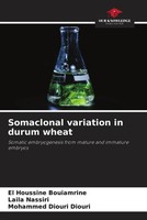 El Houssine Bouiamrine (U. A.) | Somaclonal Variation In Durum Wheat | Buch