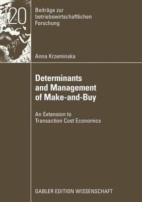 Determinants And Management Of Make-And-Buy: An Extension To...
