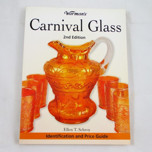 2nd ED: WARMAN'S CARNIVAL GLASS IDENTIFICATION & PRICE GUIDE BY ELLEN SCHROY