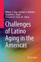 Challenges Of Latino Aging In The Americas William A. Vega