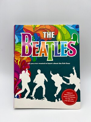 Igloo Books The Beatles All You Ever Want To Know About the Fab Four 2017 HC