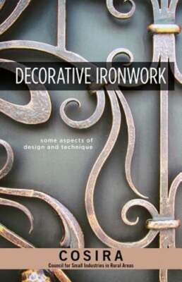 Decorative Ironwork: Some Aspects of Design and Technique: New