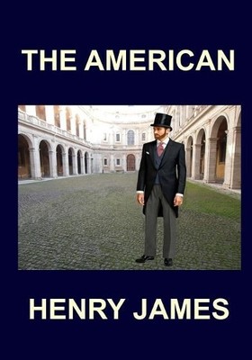 Henry James THE AMERICAN Henry James (Taschenbuch)