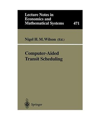 Computer-Aided Transit Scheduling: Proceedings, Cambridge, MA, USA, August 1997: