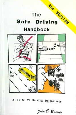 The Safe Driving Handbook: A Guide to Driving Defensively-NEW-PPK-128 Pages