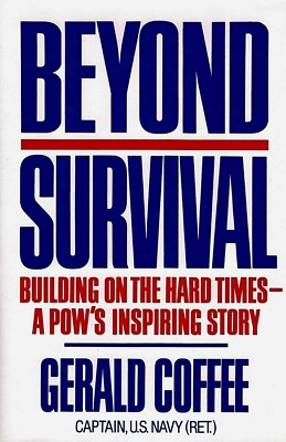 BEYOND SURVIVAL: A POW's Story by Gerald Coffee 2005 HC Revised Ed VIETNAM SIGND