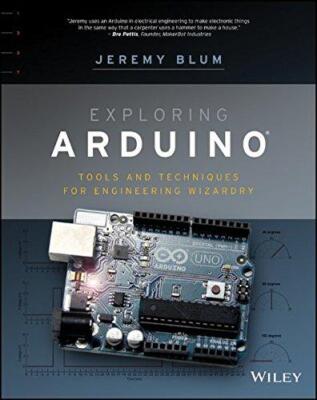 Erkundung des Arduino: Werkzeuge und Techniken für die technische Zauberei - Blum, Jeremy