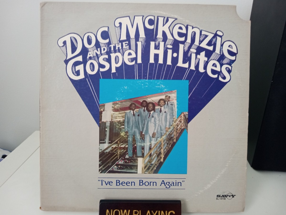 Doc McKenzie & The Gospel Hi-Lites - I've Been Born Again Savoy