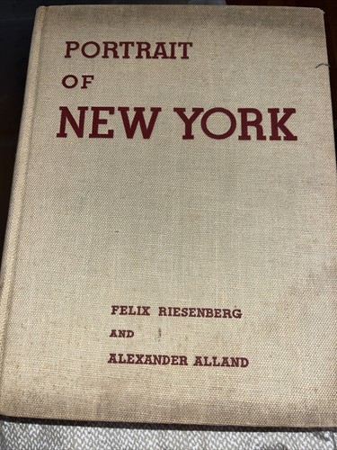 Felix Riesenberg Alexander Alland 1. Auflage Druck 1939 Portrait of New York