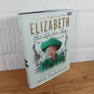 Elizabeth: Her Life, Our Times: A Diamond Jubilee Celebration by Alan...