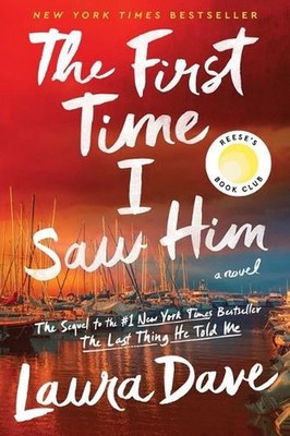 The First Time I Saw Him (a Reese Witherspoon Book Club Pick) by Laura Dave Hard