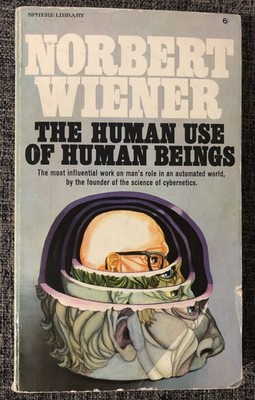 The Human Use of Human Beings Cybernetics Society By Norbert Wiener