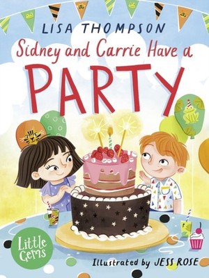 Sidney and Carrie Have a Party by Lisa Thompson (Paperback Book)
