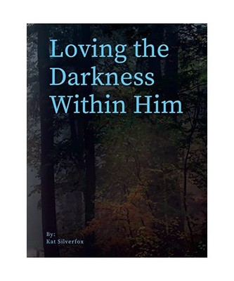 Loving the Darkness Within Him, Kat Silverfox