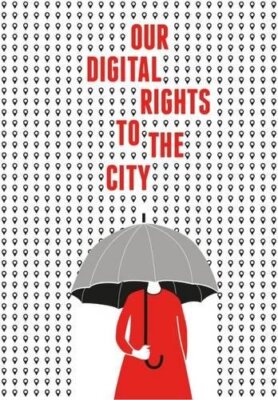 Our Digital Rights to the City by Joe Shaw, Mark Graham (Paperback, 2017)