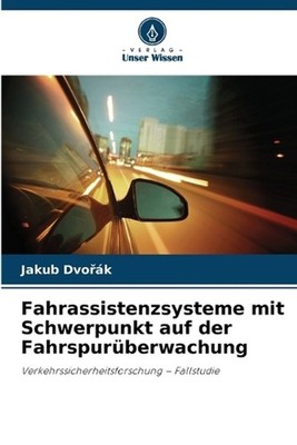 Fahrassistenzsysteme mit Schwerpunkt auf der Fahrspurberwachung by Jakub Dvo??k 