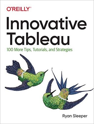 Innovative Tableau: 100 More Tips, Tu..., Sleeper, Ryan