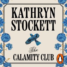 Kathryn Stocket The Calamity Club: The instan...