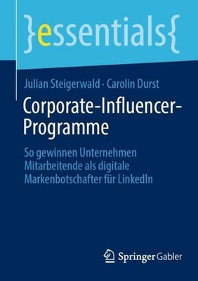 Corporate-Influencer-Programme: So gewinnen Unternehmen Mitarbeitende als digita