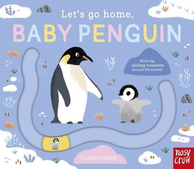 Carolina Búzio Let's Go Home, Baby Penguin (Kartonbuch) Let's Go Home