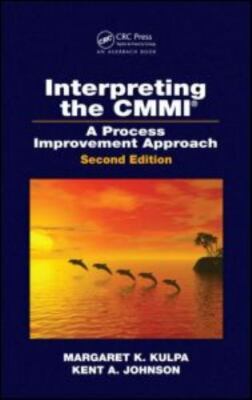 Interpreting the CMMI : A Process Improvement Approach, Hardcover by Kulpa, M...