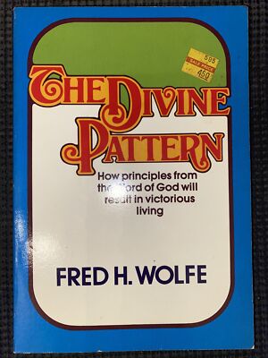 The Divine Pattern, How Principles From God Will Result In Victorious Living