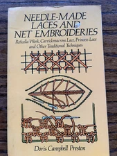 Needle-Made Laces and Net Embroideries by Doris Campbell Preston ( 1984: Reprint