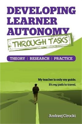 Developing Learner Autonomy through Tasks - Theory, Research, Practice (Paperbac