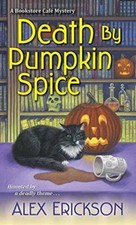 Death by Pumpkin Spice Mass Market Paperbound Alex Erickson