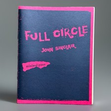 John Sinclair Full Circle 1999 SIGNED INSCRIBED Minimal Press MC5 Poetry 1st Ed