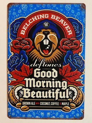 Belching Beaver Beer Deftones Sign - Good Morning Beautiful Craft Beer