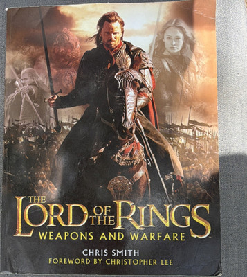 The Lord of the Rings Weapons and Warfare HC by Chris Smith, Illus Lee/Howe