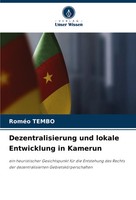Dezentralisierung Und Lokale Entwicklung In Kamerun RoméO Tembo Taschenbuch 2024