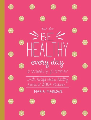 Thumbnail - Maria Marlowe Be Healthy Every Day (taschenbuch) To Do