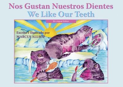 NOS GUSTAN NUESTROS DIENTES/WE LIKE OUR (WE LIKE TO) By Marcus Allsop