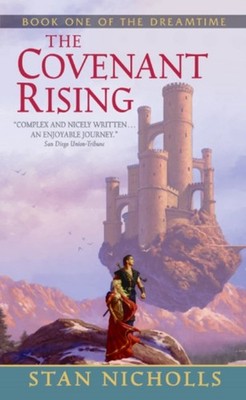 The Covenant Rising : Book One of the Dreamtime Stan Nicholls