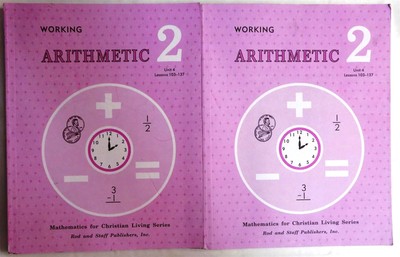 LOT OF 2: Working Arithmetic 2 Units 4 Lessons 103-137 Mathematics for Christian