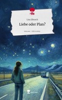 Liebe Oder Plan?. Life Is A Story - Story.One Lisa Zibusch