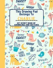 This Drawing Pad Belongs to Charlie My Secret Book of Scribblings and Sketche...