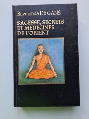 Sagesse secrets et medecines de l'orient | Gans Raymonde | Bon état