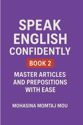 Mohasina Momtaj Mou Speak English Confidently Book 2 (Taschenbuch)
