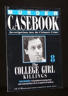 Murder Casebook 8: Ted Bundy: The College Girl  by Marshall Cavendish 0748514082