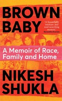 Brown Baby | A Memoir Of Race, Family And Home | Nikesh Shukla | Buch | Gebunden