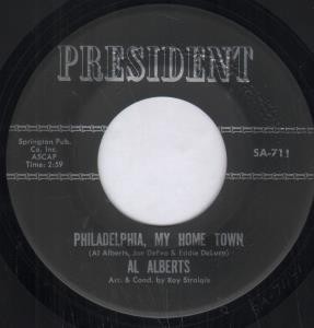 Al Alberts Philadelphia My Home Town 7'' vinyl USA President B/w she loves me she