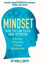 Mindset: How You Can Fulfil Your Potential By Carol Dweck